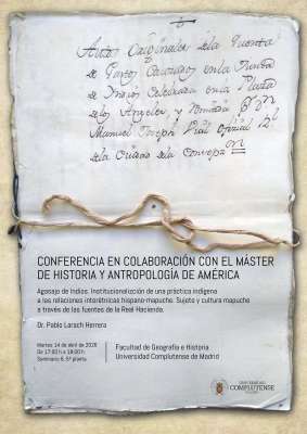 Conferencia: Agasajo de Indios. Institucionalización de una práctica indígena en las relaciones interétnicas hispano-mapuche